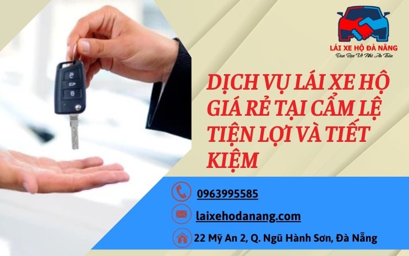 Dịch vụ lái xe hộ giá rẻ tại Cẩm Lệ