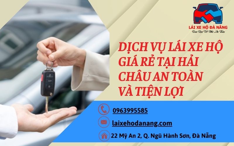 Dịch vụ lái xe hộ giá rẻ tại Hải Châu