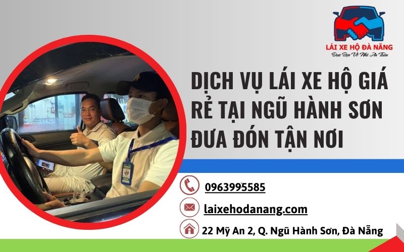 Lái xe hộ giá rẻ tại Ngũ Hành Sơn