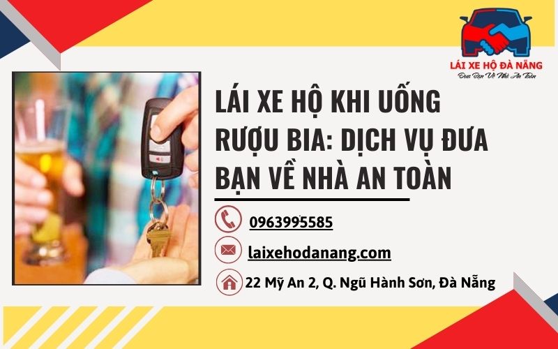 Lái xe hộ khi uống rượu bia