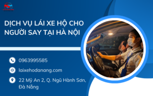 Dịch vụ lái xe hộ cho người say tại Hà Nội