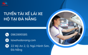 Tuyển tài xế lái xe hộ tại Đà Nẵng