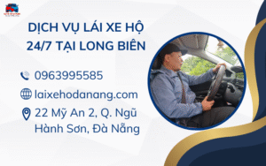 Dịch vụ lái xe hộ 247 tại Long Biên