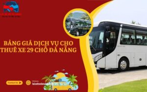 Bảng giá dịch vụ cho thuê xe 29 Chỗ Đà Nẵng