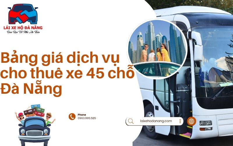 Bảng giá dịch vụ cho thuê xe 45 Chỗ Đà Nẵng
