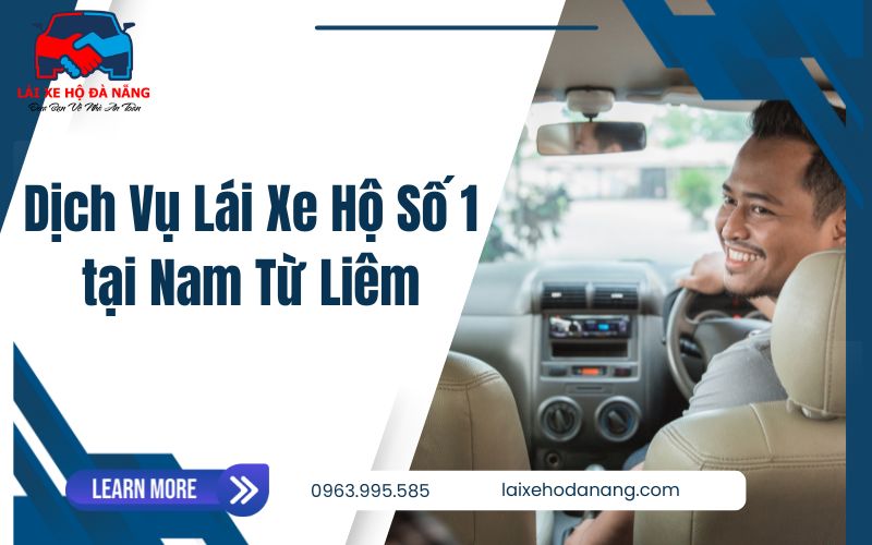 Dịch Vụ Lái Xe Hộ Số 1 tại Nam Từ Liêm