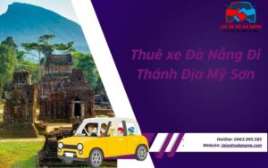 Thuê xe Đà Nẵng Đi Thánh Địa Mỹ Sơn