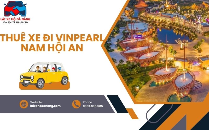 Thuê xe đi Vinpearl Nam Hội An