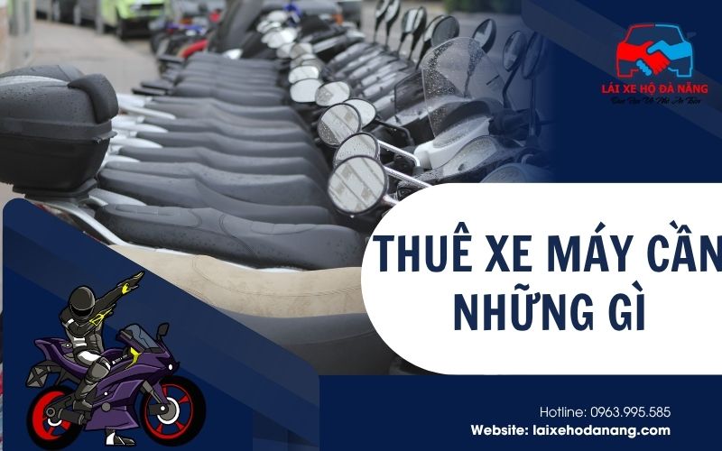 Thuê xe máy cần những gì