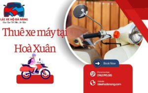 Thuê xe máy tại Hoà Xuân